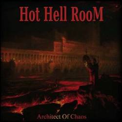 Hot Hell Room : Architect of Chaos